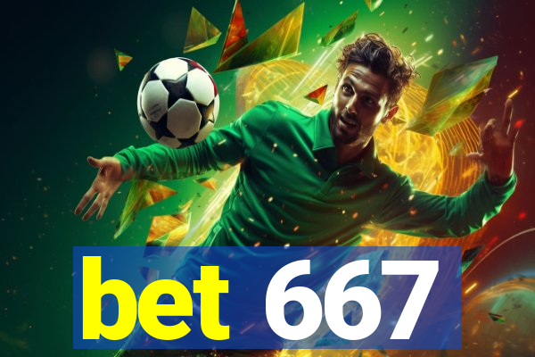 bet 667